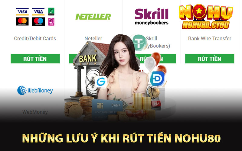 Những lưu ý khi rút tiền Nohu80